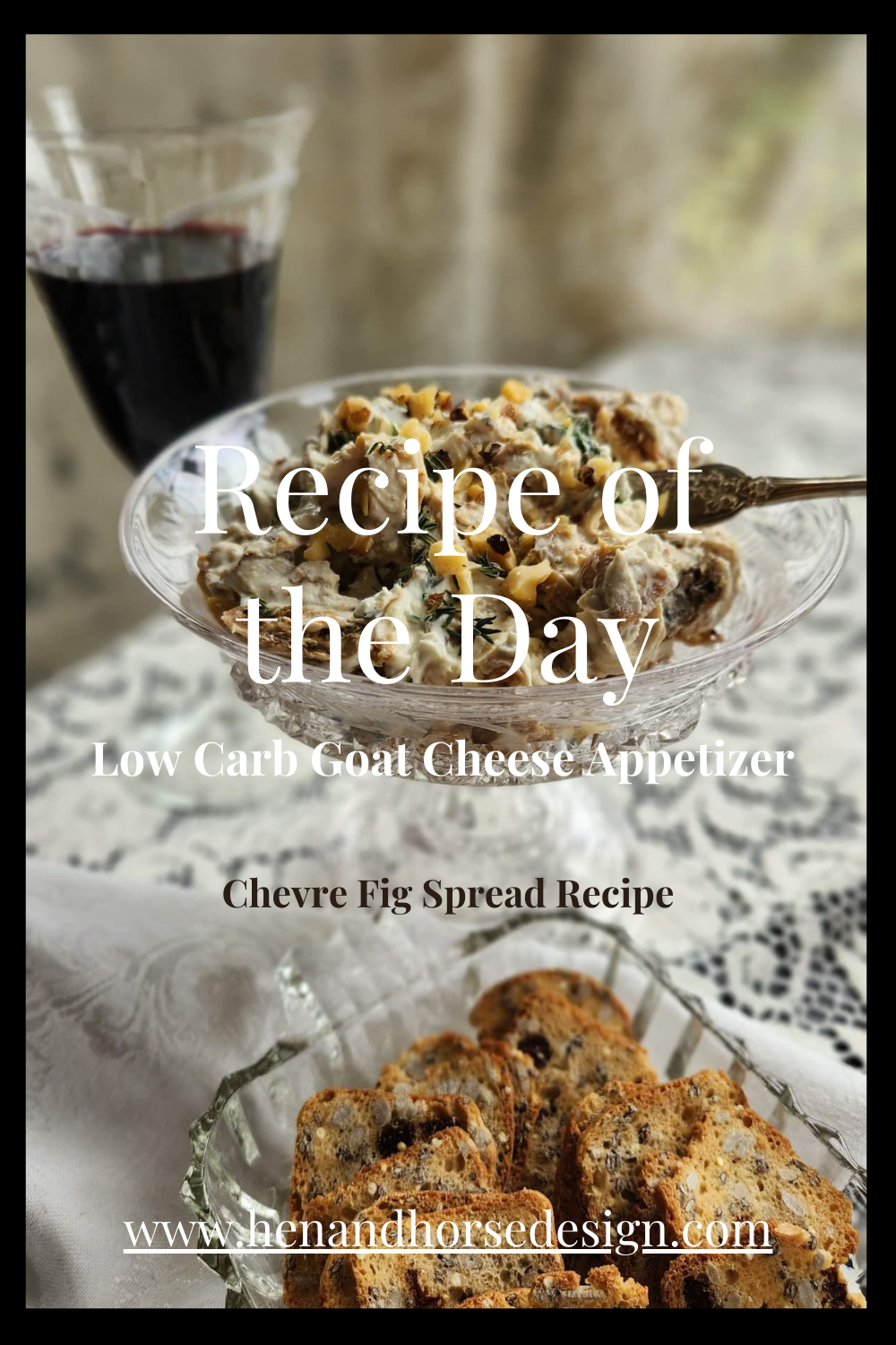 Low Carb Goat Cheese Appetizer (Chevre Fig Spread Recipe) Hen and